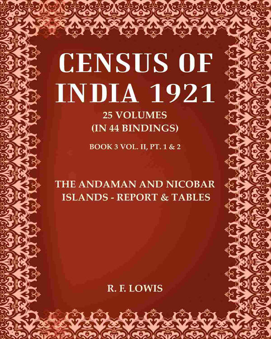 Census of India 1921: The Andaman And Nicobar Islands - Report & Tables