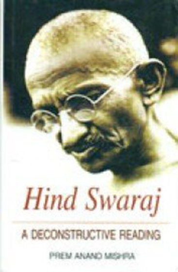 Hind Swaraj: A Deconstructive Reading