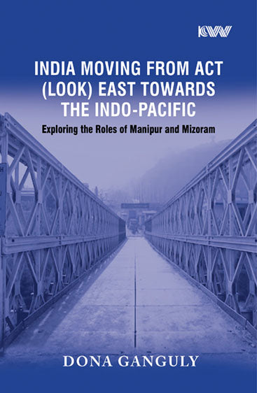 India Moving From Act (Look) East Towards The Indo- Pacific