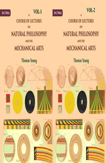 A Course of Lectures on Natural Philosophy and the Mechanical Arts