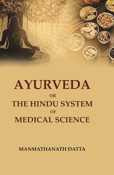 Ayurveda or the Hindu System of Medical Science