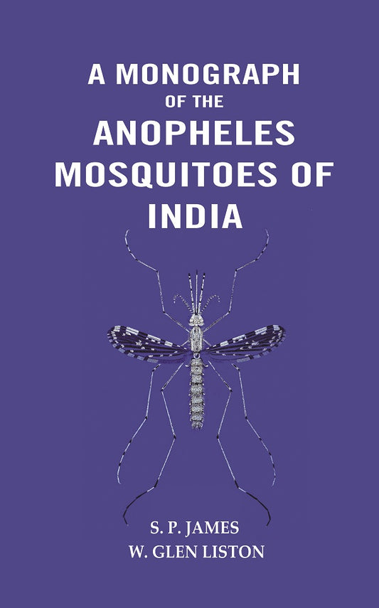 A Monograph of The Anopheles Mosquitoes of India