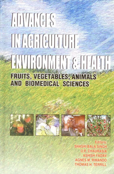 Advances in Agriculture Environment & Health: Fruit, Vegetables, Animals and Biomedicals Science