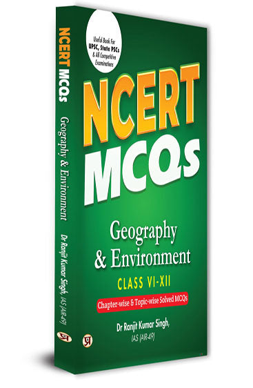 NCERT MCQs Geography & Environment Class 6 To 12 Useful Book For UPSC, State PSCs & All Competitive Exam Chapter-wise and Topic-wise Solved Paper 2025