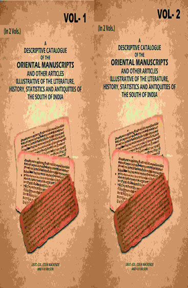 A Descriptive Catalogue of the Oriental Manuscripts and Other Articles Illustrative of the Literature, History, Statistics and Antiquities of the South of India