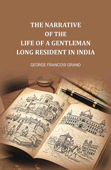 The narrative of the life of a gentleman long resident in India