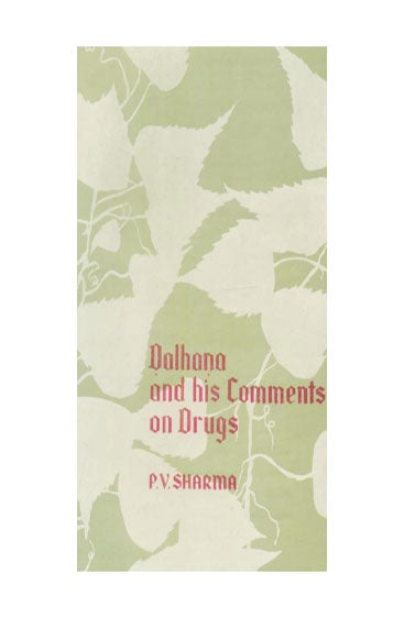 Dalhana and His Comments on Drugs