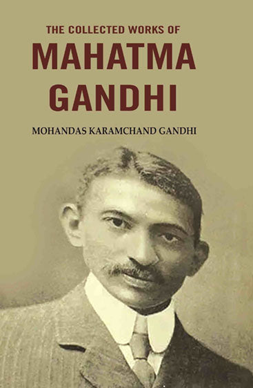 The collected works of Mahatma Gandhi