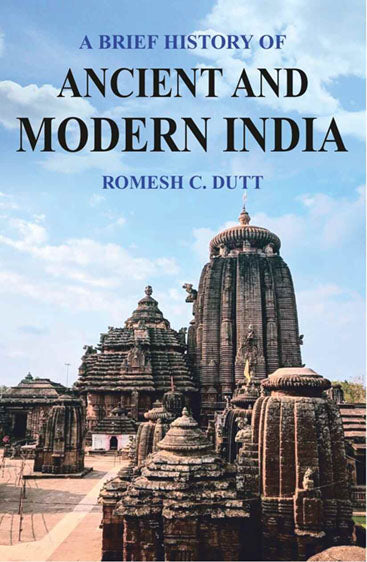 A Brief History of Ancient and Modern India: According to the Syllabus Prescribed
