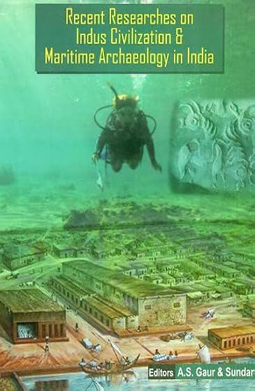 Recent Researches on  Indus Civilaization in Maritime Archaeology in India