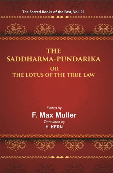 The Sacred Books of the East (THE SADDHARMA-PUNDARIKA OR THE LOTUS OF THE TRUE LAW)