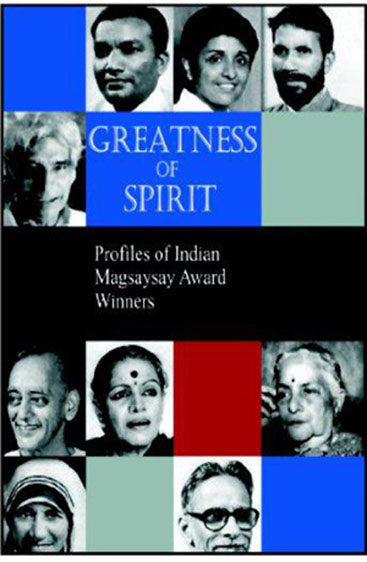 Greatness of Spirit: Profiles of Indian Magsaysay Award Winners
