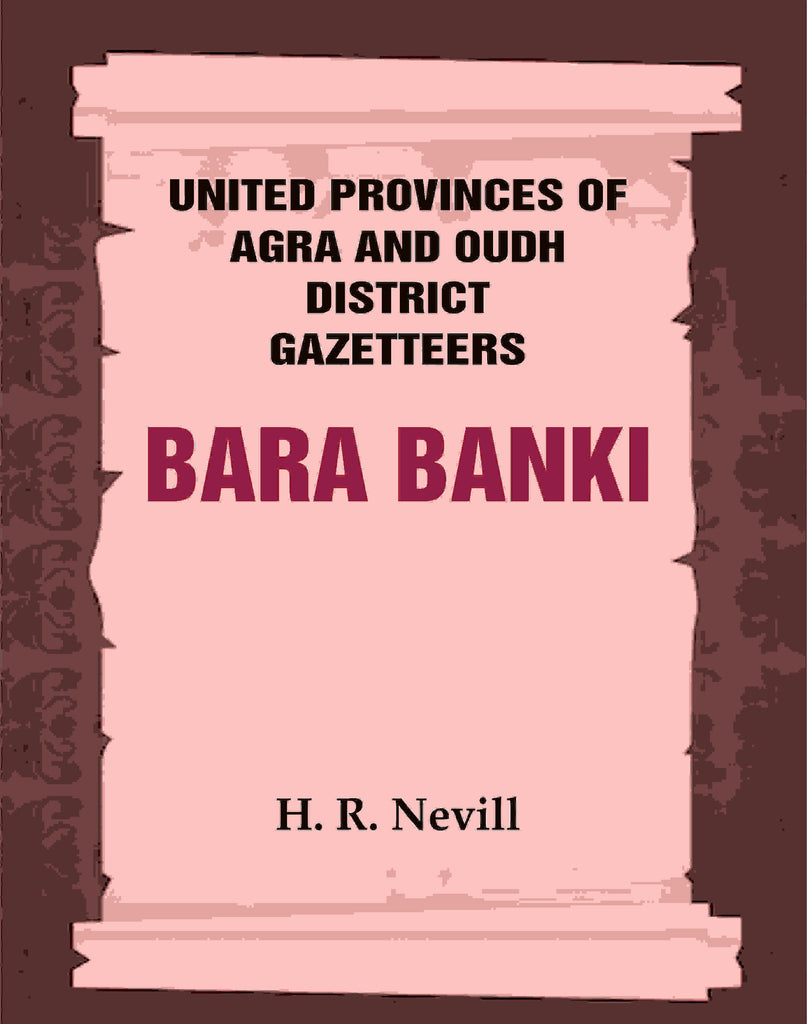 United Provinces of Agra and Oudh District Gazetteers: Bara Banki