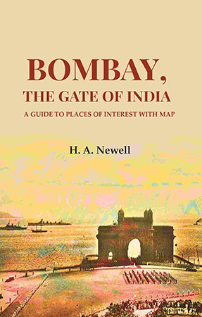 Bombay, the Gate of India: A Guide to Places of Interest with Map