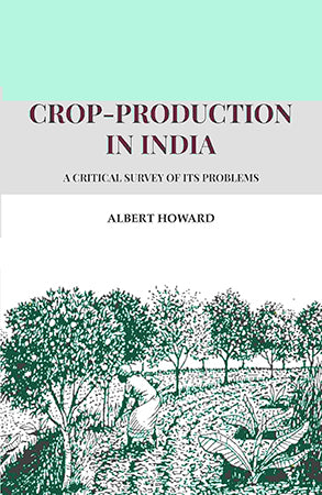 Crop-Production in India: A Critical Survey of its Problems