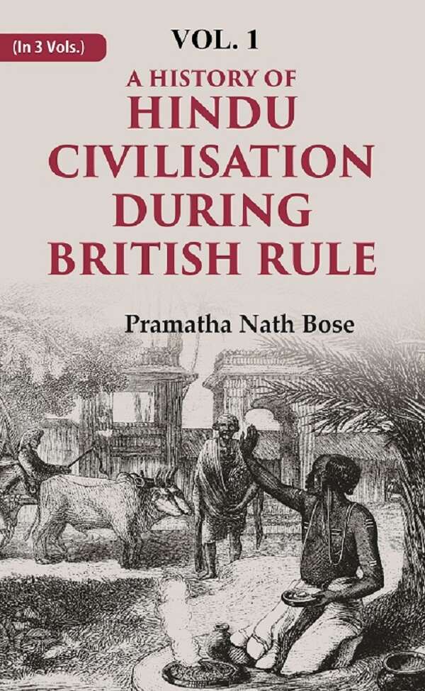 A History of Hindu Civilisation during British Rule