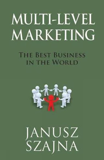MULTI LEVEL MARKETING: The Best Business in the World