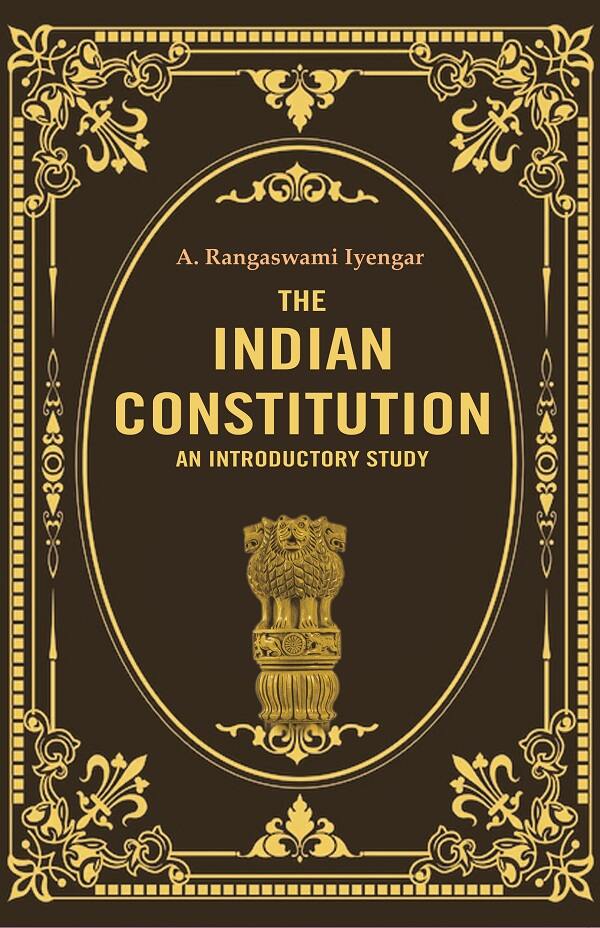 The Indian Constitution an Introductory Study