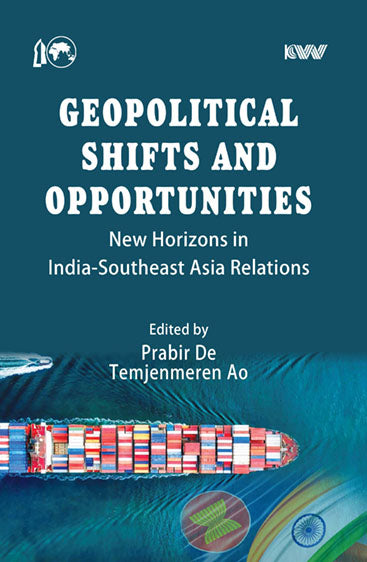 Geoploitical Shifts and Opportunities New Horizons in India Southeast Asia Relations