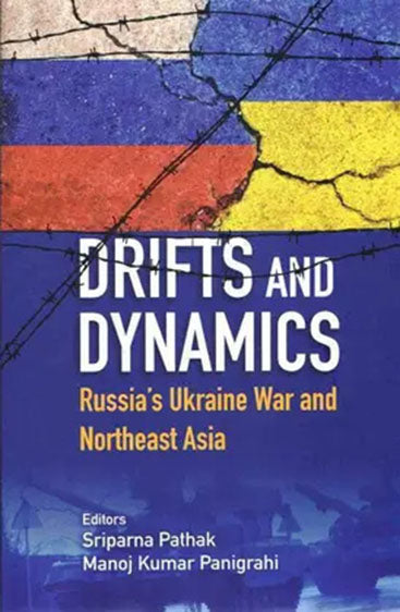 Drifts and Dynamics : Russia's Ukraine War and Northeast Asia