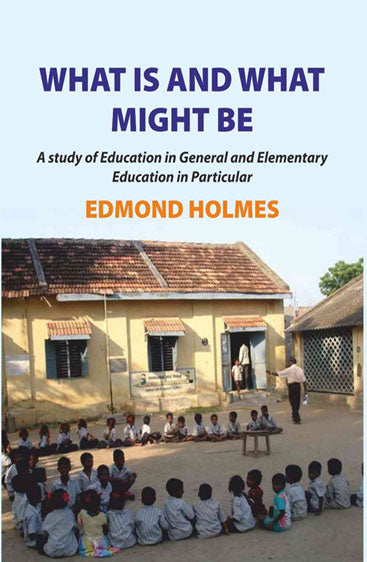 What is and what Might be: A Study of Education in General and Elementary Education in Particular