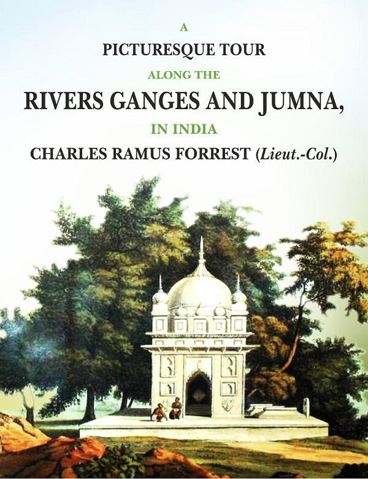 A Picturesque Tour along the Rivers Ganges and Jumna in India