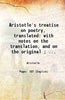 Aristotle's treatise on poetry, translated: with notes on the translation, and on the original ; and two dissertations, on poetical, and musical, imitation thumbnail 1