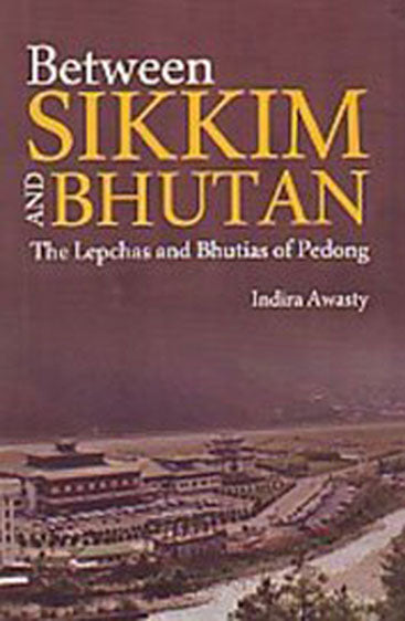 Between Sikkim and Bhutan: The Lepchas and Bhutias of Pedong
