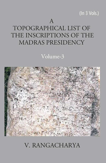 A Topographical List Of The Inscriptions Of The Madras Presidency