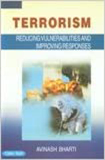 Terrorism: Reducing Vulnerabilities and Improving Responses