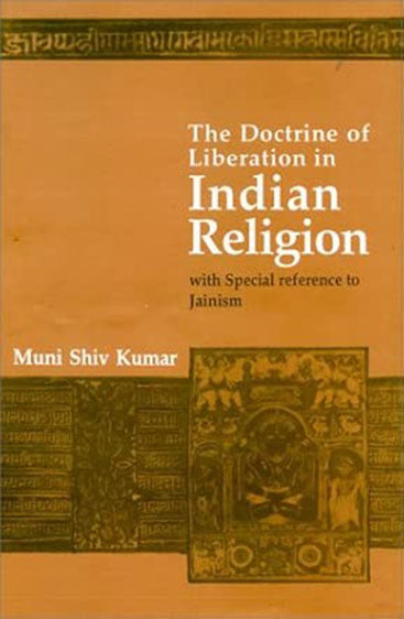 The Doctrine Of Liberation In Indian Religion: With Special Reference To Jainism