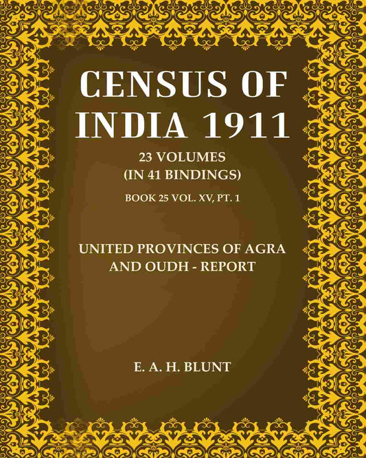 Census Of India 1911: United Provinces of Agra And Oudh - Report