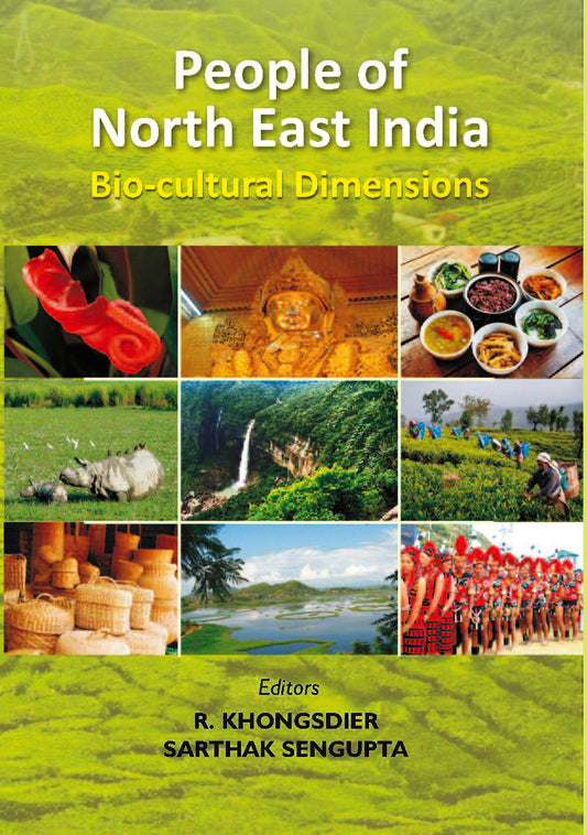 People of North East India : Bio-Cultural Dimensions