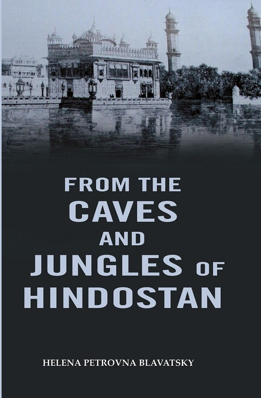 From the caves and jungles of Hindostan