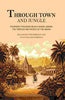 Through Town and Jungle: Fourteen Thousand Miles A-Wheel Among the Temples and People of the Indian Plain  thumbnail 1