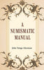 A Numismatic Manual thumbnail 1