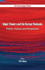 Major Powers and the Korean Peninsula: Politics, Policies and Perspectives thumbnail 1