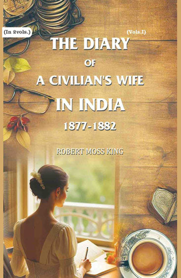 The Diary of a Civilian's Wife in India: 1877-1882