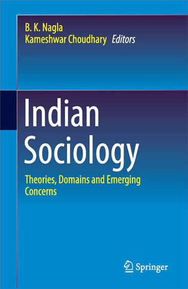 Indian Sociology: Theories, Domains and Emerging Concerns