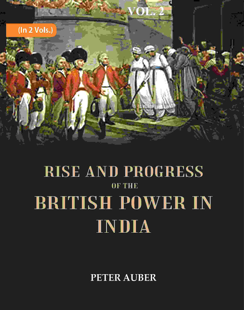 Rise and Progress of the British Power in India