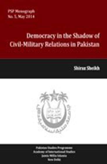 Democracy in the Shadow of Civil Military Relations in Pakistan