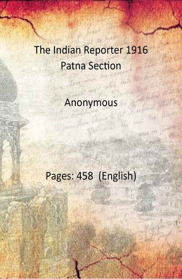 The Indian Reporter 1916 Patna Section
