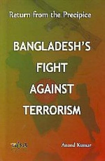 Return from the Precipice: BANGLADESH'S FIGHT AGAINST TERRORISM