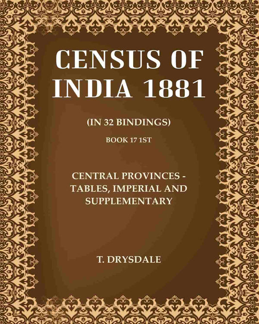 Census of India 1881: Central Provinces - Tables, Imperial And Supplementary