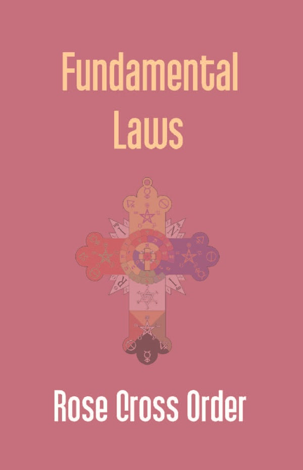 Fundamental Laws: a Report of the 68Th Convocation of the Rose Cross Order