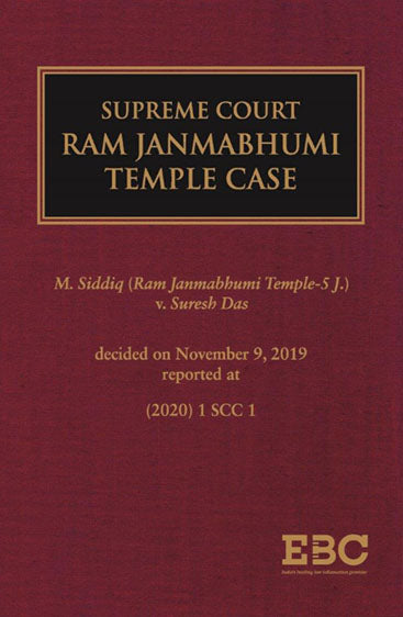 Supreme Court Ram Janmabhumi Temple Case: M. Siddiq (Ram Janmabhumi Temple-5 J.) v. Suresh Das, (2020) 1 SCC 1, 2020 Edition