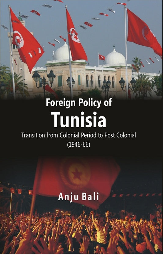Foreign Policy of Tunisia Transition From Colonial Period to Post Colonial (1946-66)