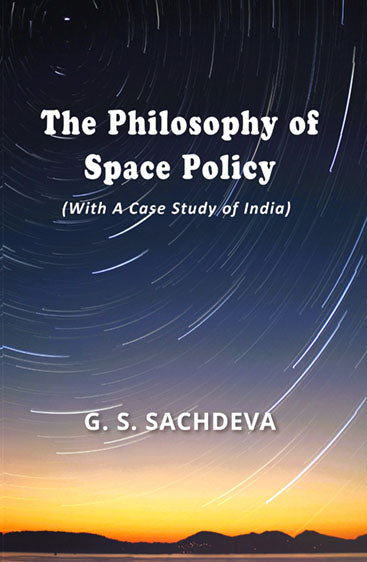 The Philosoply of Space Policy with a Case Study of India