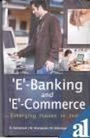 E-Banking and E-Commerce: Emerging Issues in India
