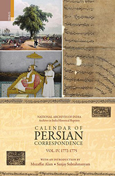 CALENDAR OF PERSIAN CORRESPONDENCE (VOL 4: 1772-1775)
